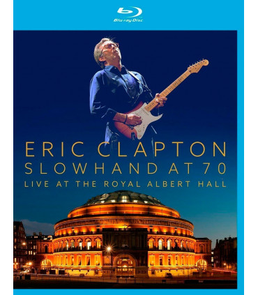 BLU RAYS - MUSICLIFE | ERIC CLAPTON - SLOWHAND AT 70 LIVE AT THE ROYAL ALBERT HALL