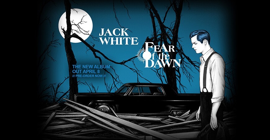 Jack White – Fear of the Dawn
